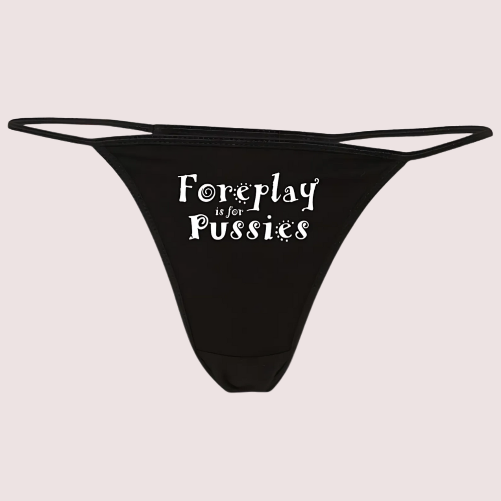 Foreplay Is For Pussies Printed G Stringthong - product image 2